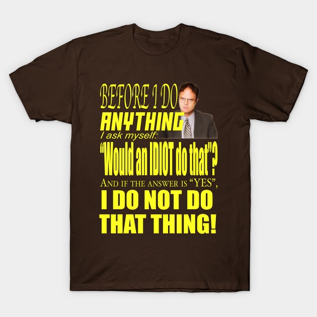 Dwight - Idiot T-Shirt by AdeGee